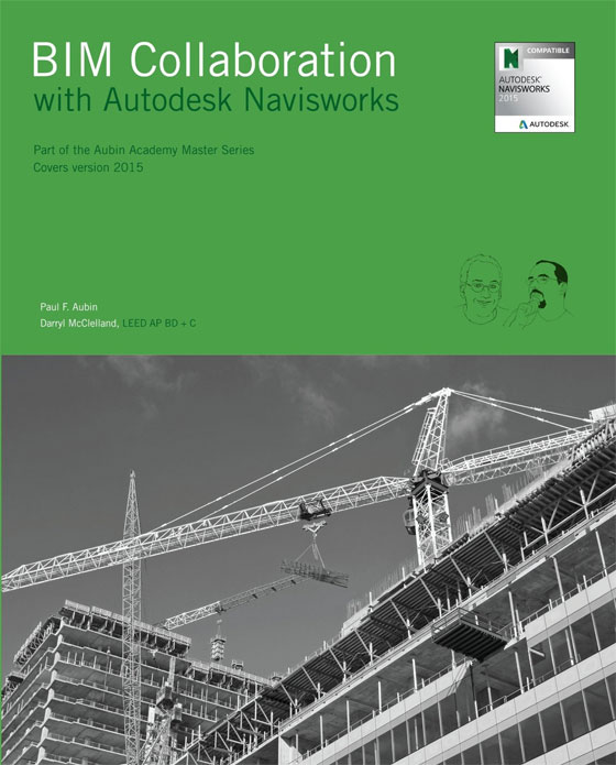 Darryl McClelland and Paul Aubin have jointly written an exclusive Book for BIM professionals. This BIM book is titled as BIM Collaboration with Autodesk Navisworks. This book is a part of the Aubin Academy Master Series.