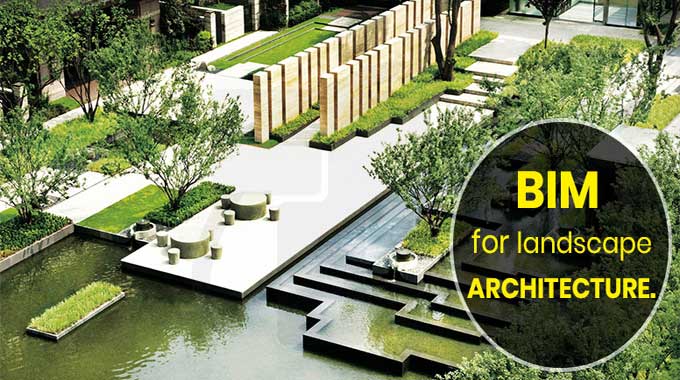 What Are the Benefits of Saying Goodbye to 2D CAD and using BIM in Landscape Architecture?