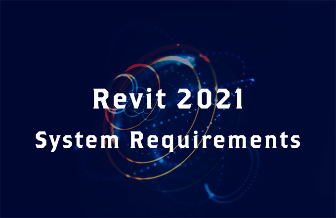System Requirements For Autodesk Revit 2021